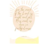 Psalm 33 Notizbuch: Psalms 33 - for the Word of the Lord is right and all His work is done in Faithfulness