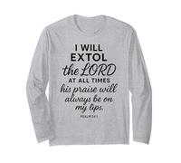 Psalm 34 1 I Will Extol The Lord at All Times Bible Verse Long Sleeve T-Shirt