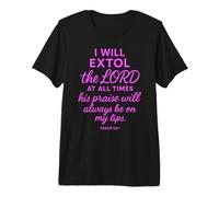 Psalm 34:1 I Will Extol The Lord at All Times Bible Verse Premium T-Shirt
