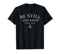 Psalm 46:10 Be Still and Know Bible Verse Anchor T-Shirt