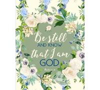 Psalm 46:10 Be Still and Know That I am God: Flower Notebook (Journal, Composition Book) (8.5 x 11 Large)
