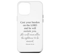 Psalm 55 22 Cast Your Burden On The Lord He Sustains Bible Case for iPhone 12 Pro Max