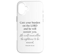 Psalm 55 22 Cast Your Burden On The Lord He Sustains Bible Case for iPhone 16 Plus