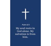 Psalm 62:1 - My Soul Rests in God Alone - Bible Verse Notebook: 120 Lined Blank Pages at 6 x 9 Inches
