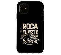 Psalm 62:7 - Roca Fuerte Es El Señor | Spanish Bible Verse Case for iPhone 11