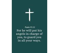 Psalm 91:11 - He Will Put His Angels in Charge of You - Bible Verse Notebook: 120 Lined Blank Pages at 6 x 9 Inches