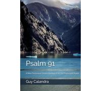 Psalm 91: A New Testament Understanding of An Old Testament Psalm