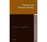 Psalm 91 and Demonic Menace: 77 (Oudtestamentische Studiën, Old Testament Studies)