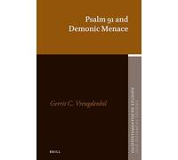 Psalm 91 and Demonic Menace: 77 (Oudtestamentische Studiën, Old Testament Studies)