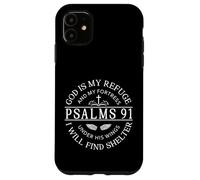 Psalm 91 - God Is My Refuge Case for iPhone 11