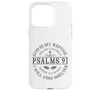 Psalm 91 - God Is My Refuge Case for iPhone 15 Pro Max