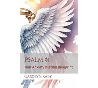 Psalm 91: Your Anxiety Busting Blueprint