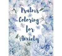 Psalm Coloring for Anxiety: Coloring Book for Anxiety Relief, Healing, Relaxing and Focus: Bible Verse Meditations for Spiritual Restoration and serenity.