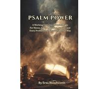 Psalm Power: A Working Grimoire of Psalm Magic: For Money, Love, Protection, Justice, and Every Problem the World Sends Your Way