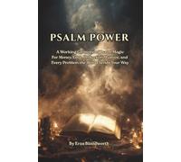 Psalm Power: A Working Grimoire of Psalm Magic: For Money, Love, Protection, Justice, and Every Problem the World Sends Your Way
