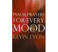 Psalm-Prayers for Every Mood