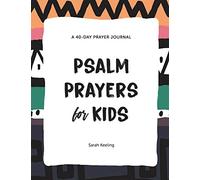 Psalm Prayers for Kids: A 40-Day Prayer Journal