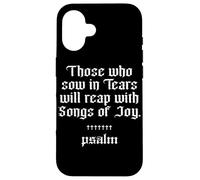 Psalm | Those who sow in Tears will reap with Songs of Joy Case for iPhone 16