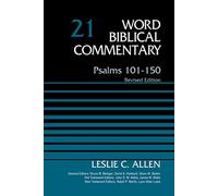 Psalms 101-150, Volume 21: Revised Edition (Word Biblical Commentary)