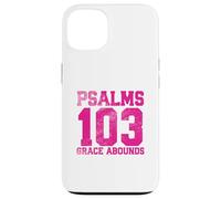 Psalms 103 Grace Abounds Case for iPhone 13