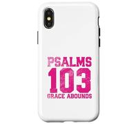 Psalms 103 Grace Abounds Case for iPhone X/XS