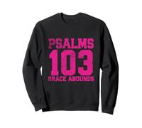 Psalms 103 Grace Abounds Sweatshirt
