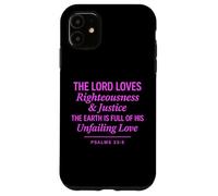 Psalms 33:5 Righteousness Justice Unfailing Love Bible Verse Case for iPhone 11