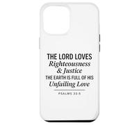 Psalms 33:5 Righteousness Justice Unfailing Love Bible Verse Case for iPhone 12 Pro Max