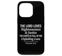 Psalms 33:5 Righteousness Justice Unfailing Love Bible Verse Case for iPhone 13 Pro
