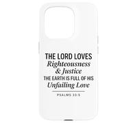 Psalms 33:5 Righteousness Justice Unfailing Love Bible Verse Case for iPhone 15 Pro