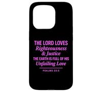 Psalms 33:5 Righteousness Justice Unfailing Love Bible Verse Case for iPhone 15 Pro