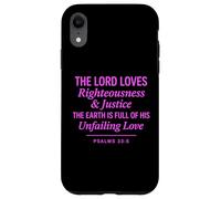 Psalms 33:5 Righteousness Justice Unfailing Love Bible Verse Case for iPhone XR
