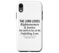Psalms 33:5 Righteousness Justice Unfailing Love Bible Verse Case for iPhone XR