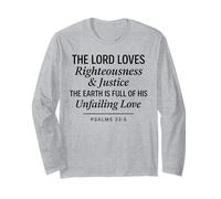 Psalms 33:5 Righteousness Justice Unfailing Love Bible Verse Long Sleeve T-Shirt