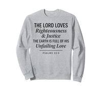 Psalms 33:5 Righteousness Justice Unfailing Love Bible Verse Sweatshirt