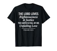 Psalms 33:5 Righteousness Justice Unfailing Love Bible Verse T-Shirt