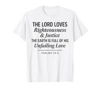 Psalms 33:5 Righteousness Justice Unfailing Love Bible Verse T-Shirt
