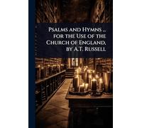 Psalms and Hymns ... for the Use of the Church of England, by A.T. Russell