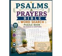 Psalms and Prayers Bible Word Search Puzzle Book: 100 Scripture-Based Word Searches for Adults and Seniors | Large Print 15x15 Grids | 10 Devotional Themes | Solutions Included