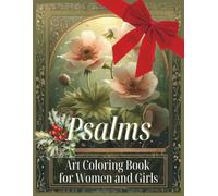 Psalms - Art Coloring Book for Women and Girls (Large Edition): 64 Inspirational Floral Stained-Glass, Mandala & Artistic Designs Inspired by the ... Unique Gift (Body Mind Soul Spirit Growth)