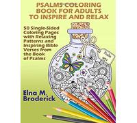 Psalms Coloring Book for Adults to Inspire and Relax: 50 Single-Sided Coloring Pages with Relaxing Patterns and Inspiring Bible Verses from the Book of Psalms