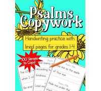 Psalms Copywork for grades 1-4: 100 verses to copy on handwriting lines for penmanship and writing skills (Copywork Books)
