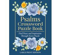 Psalms Crossword Puzzle Book - Large Print: Find Peace and Inspiration Through 60+ Bible Crossword Puzzles Inspired by the Psalms | The Perfect Faith-Inspired Gift for Bible Lovers and Puzzle Fans