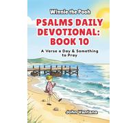 Psalms Daily Devotional: Book 10: With Winnie-the-Pooh: A Verse A Day & Something To Pray: Days 330-365 (6x9) (Honey Tree Tales)