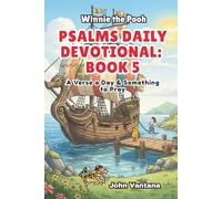 Psalms Daily Devotional: Book 5: With Winnie-the-Pooh: A Verse A Day & Something To Pray: Days 149-185 (6x9) (Honey Tree Tales)