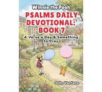Psalms Daily Devotional: Book Seven: A Verse a Day & Something to Pray with Winnie-the-Pooh: A Verse A Day & Something To Pray: Days 222-257 (Honey Tree Tales)