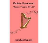 Psalms Devotional: Book 5: Psalms 107-150 (Psalms Devotional Series)