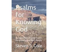 Psalms for Knowing God: An Exposition of Some Psalms for Knowing God More Deeply (Riches from the Word)