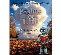 Psalms for Life: Wisdom Woven in Poetry and Truth