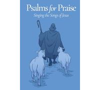 Psalms for Praise: Singing the Songs of Jesus (words only edition)